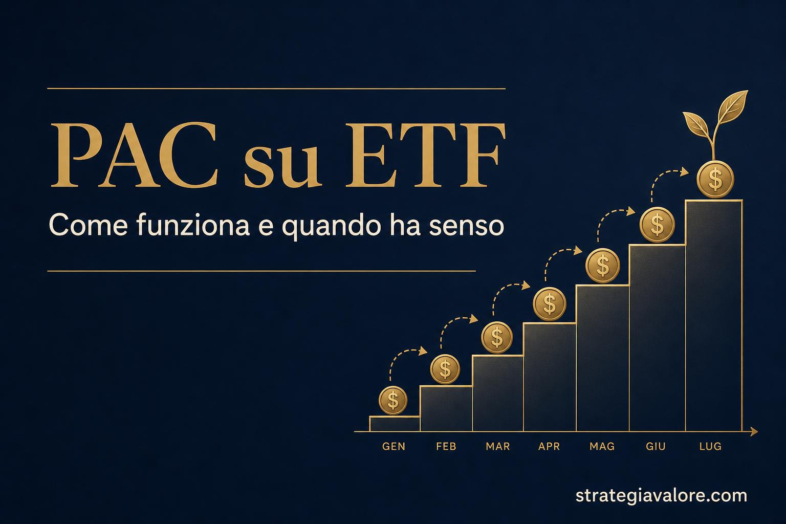 PAC su ETF — come funziona e quando ha senso